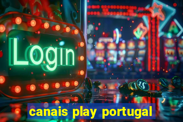 canais play portugal